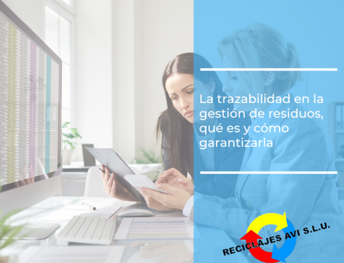 La trazabilidad en la gestión de residuos, qué es y cómo garantizarla