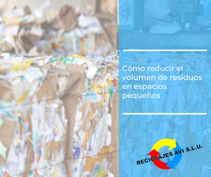Cómo reducir el volumen de residuos en espacios pequeños - Reciclajes AVI