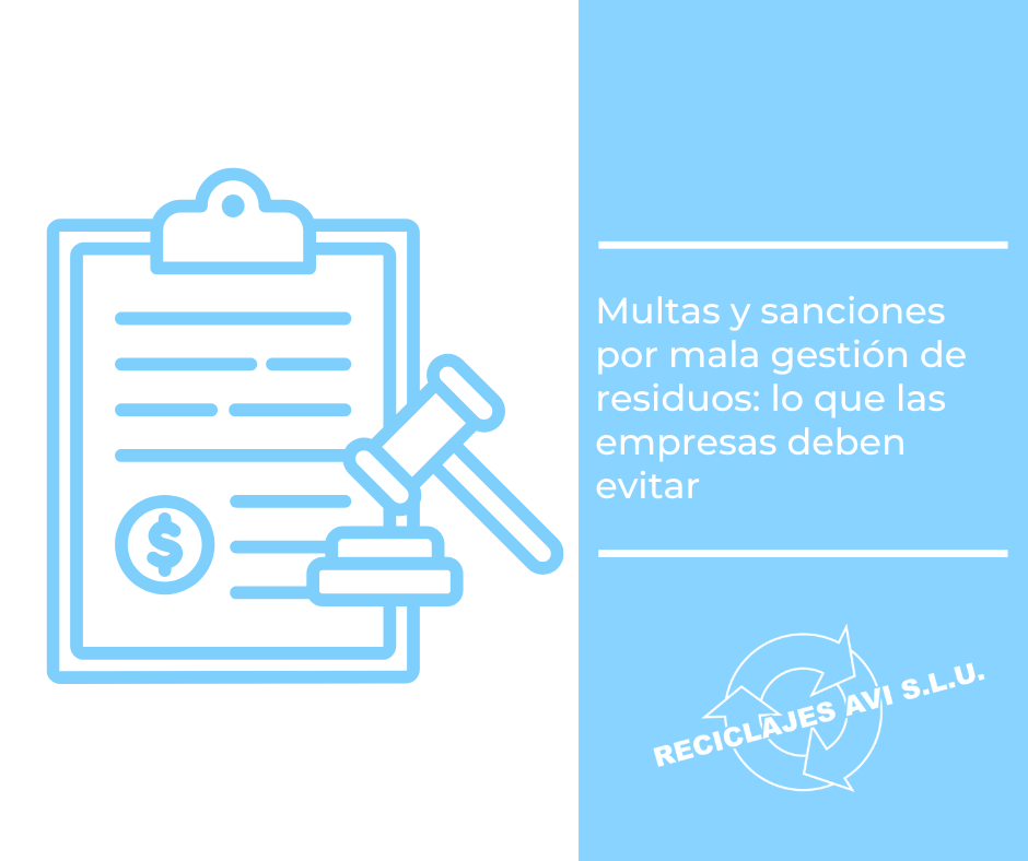 Multas y sanciones por mala gestión de residuos: lo que las empresas deben evitar