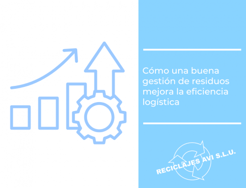 Cómo una buena gestión de residuos mejora la eficiencia logística