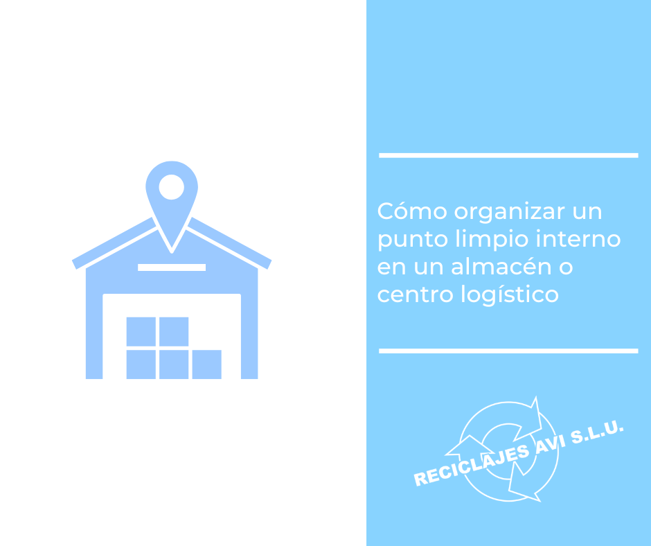 Cómo organizar un punto limpio interno en un almacén o centro logístico