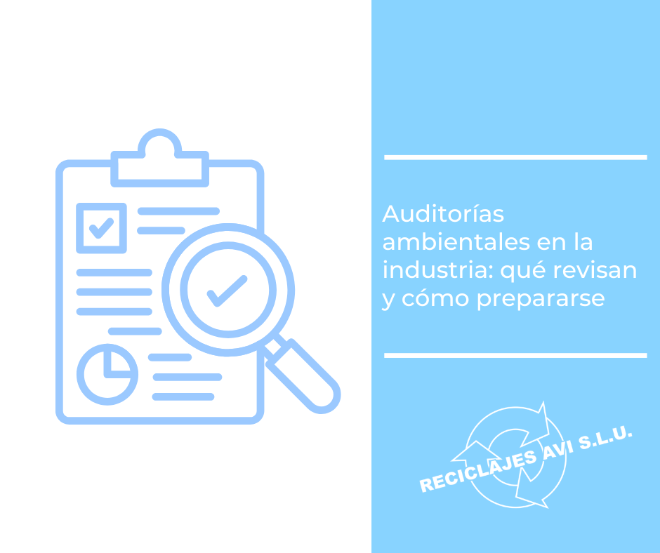 Auditorías ambientales en la industria: qué revisan y cómo prepararse